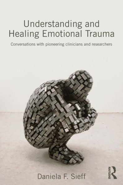 Understanding And Healing Emotional Trauma