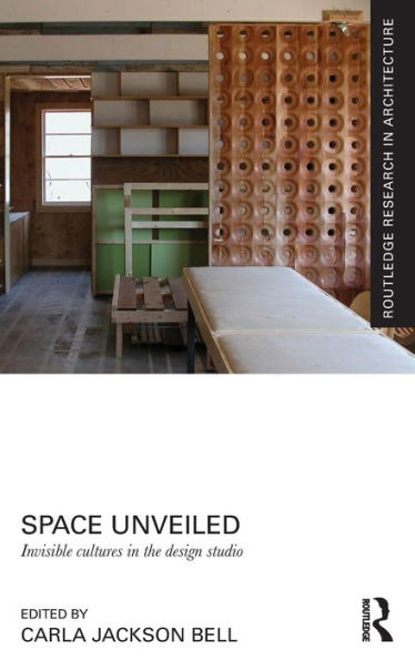 Space Unveiled (Routledge Research In Architecture)