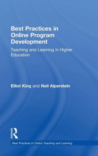 Best Practices In Online Program Development: Teaching And Learning In Higher Education (Best Practices In Online Teaching And Learning)