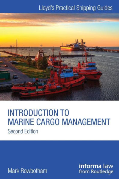 Introduction To Marine Cargo Management (Lloyd'S Practical Shipping Guides)