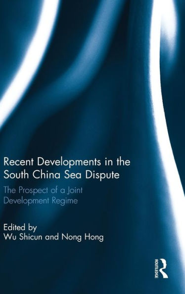 Recent Developments In The South China Sea Dispute: The Prospect Of A Joint Development Regime
