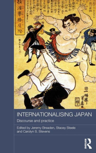 Internationalising Japan: Discourse And Practice (Routledge Contemporary Japan Series)