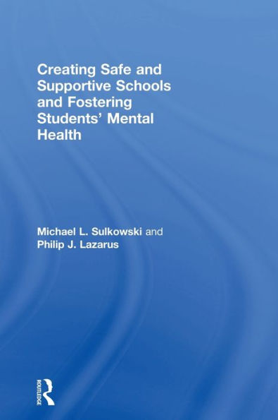 Creating Safe And Supportive Schools And Fostering Students' Mental Health