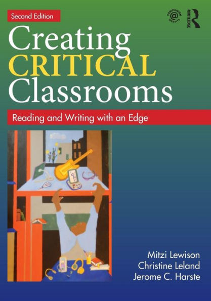 Creating Critical Classrooms: Reading And Writing With An Edge
