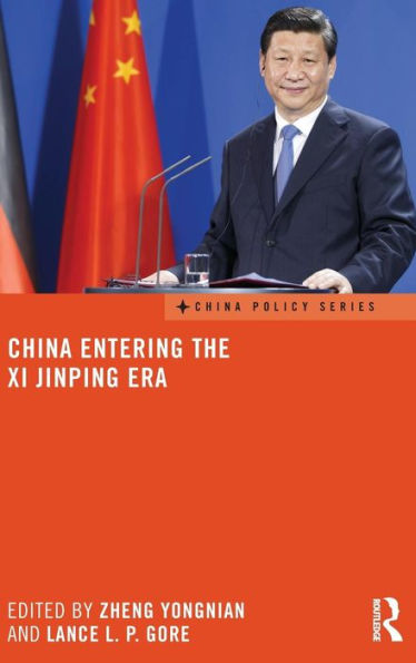 China Entering The Xi Jinping Era (China Policy Series)
