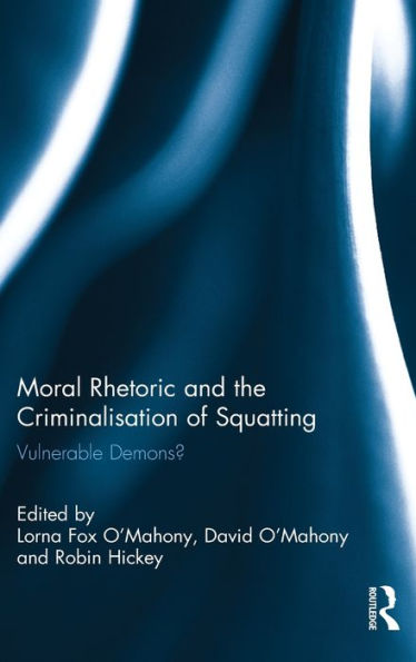 Moral Rhetoric And The Criminalisation Of Squatting: Vulnerable Demons?