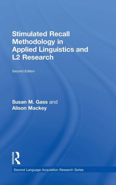 Stimulated Recall Methodology In Applied Linguistics And L2 Research (Second Language Acquisition Research Series)