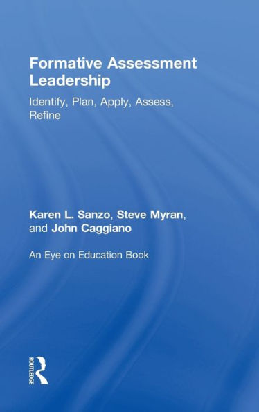 Formative Assessment Leadership: Identify, Plan, Apply, Assess, Refine