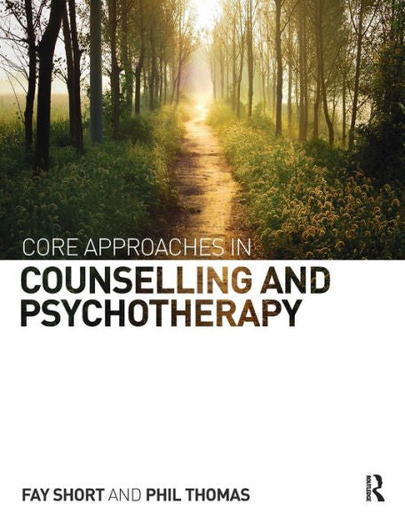 Core Approaches In Counselling And Psychotherapy