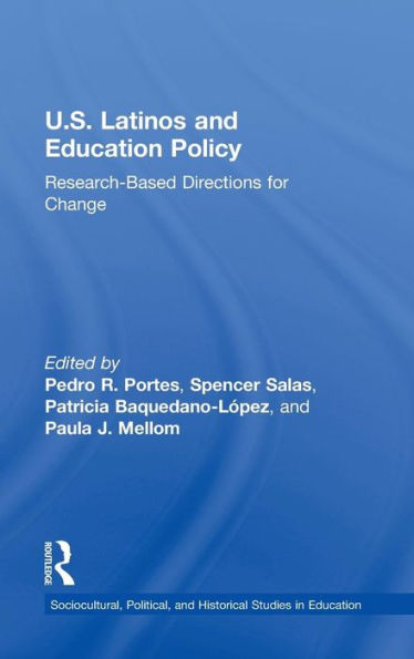 U.S. Latinos And Education Policy: Research-Based Directions For Change (Sociocultural, Political, And Historical Studies In Education)