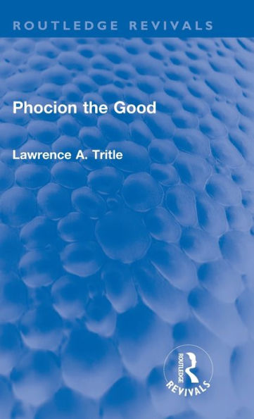 Phocion The Good (Routledge Revivals)