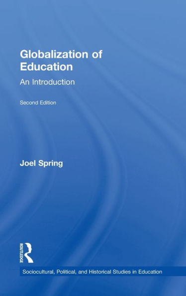Globalization Of Education: An Introduction (Sociocultural, Political, And Historical Studies In Education)