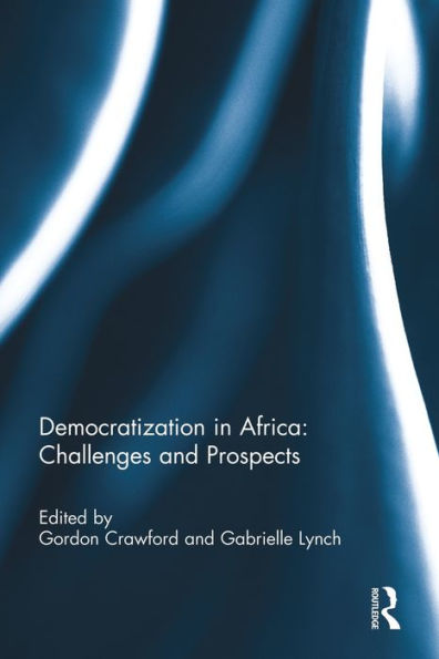 Democratization In Africa: Challenges And Prospects (Democratization Special Issues)