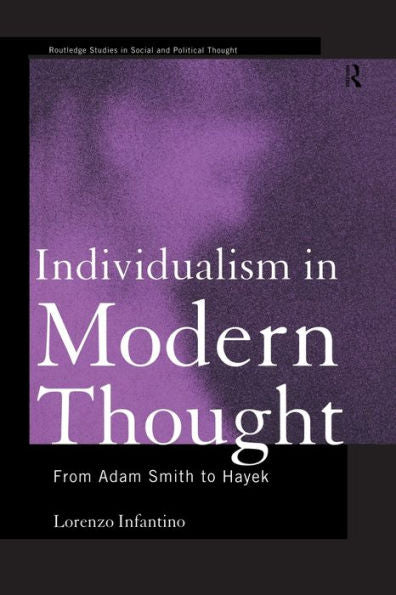 Individualism In Modern Thought (Routledge Studies In Social And Political Thought)