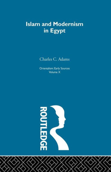 Islam & Modernism In Egypt: Orientalsm V10 (Orientalism, 10)