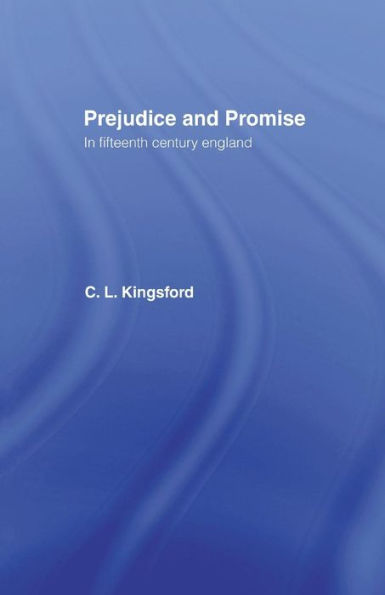 Prejudice And Promise In Fifteenth Century England