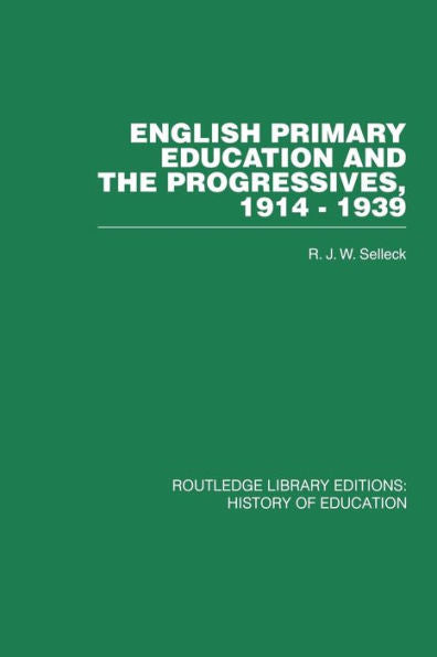 English Primary Education And The Progressives, 1914-1939