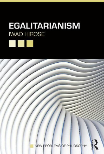 Egalitarianism (New Problems Of Philosophy)