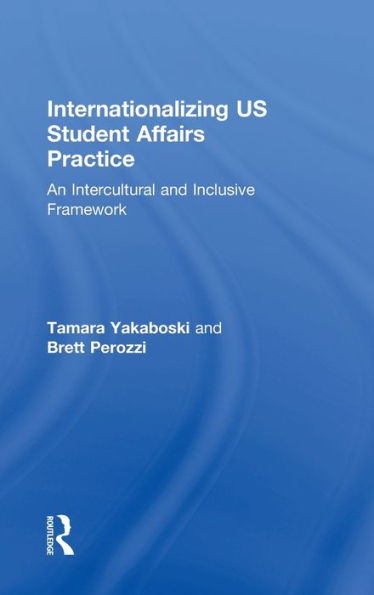 Internationalizing Us Student Affairs Practice: An Intercultural And Inclusive Framework