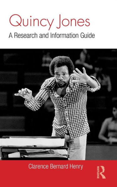 Quincy Jones: A Research And Information Guide (Routledge Music Bibliographies)