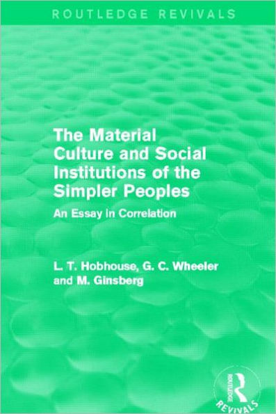 The Material Culture And Social Institutions Of The Simpler Peoples (Routledge Revivals)