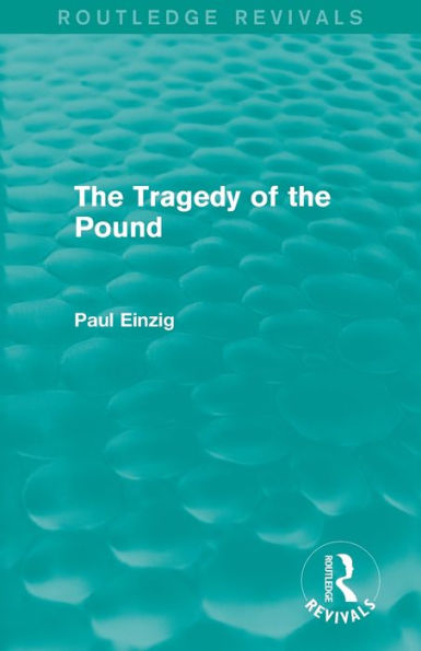 The Tragedy Of The Pound (Routledge Revivals)