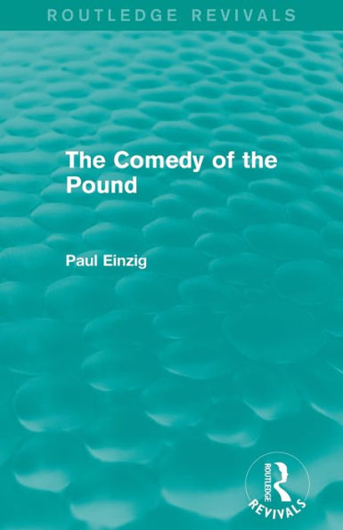 The Comedy Of The Pound (Rev) (Routledge Revivals)