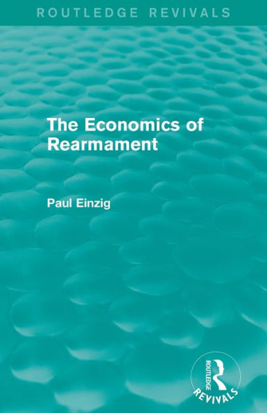 The Economics Of Rearmament (Rev) (Routledge Revivals)