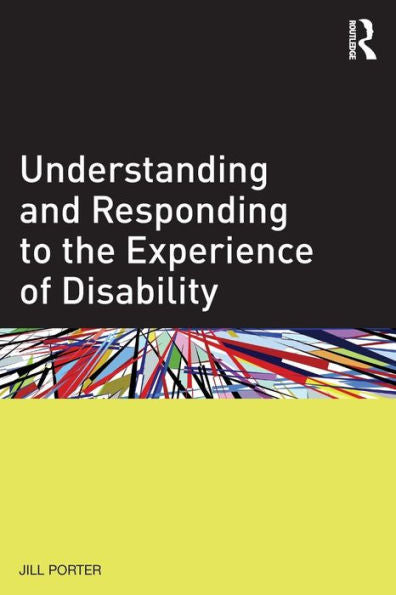 Understanding And Responding To The Experience Of Disability