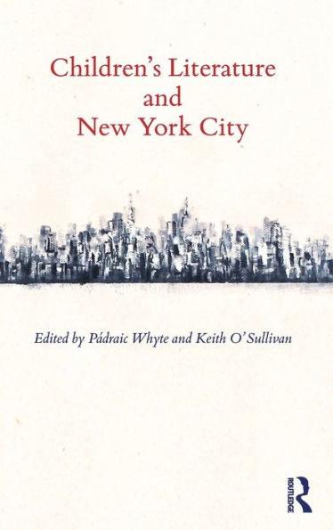 Children'S Literature And New York City (Children'S Literature And Culture)