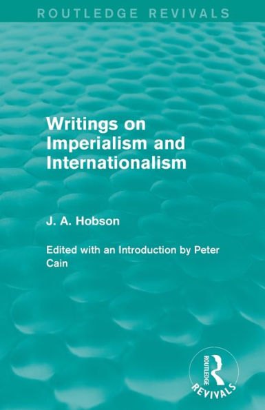 Writings On Imperialism And Internationalism (Routledge Revivals)