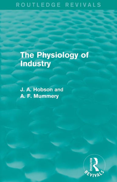 The Physiology Of Industry (Routledge Revivals)