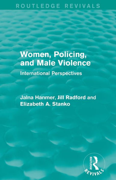 Women, Policing, And Male Violence (Routledge Revivals)