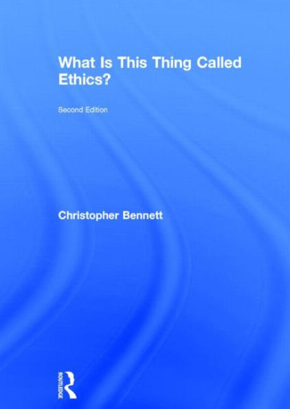 What Is This Thing Called Ethics?
