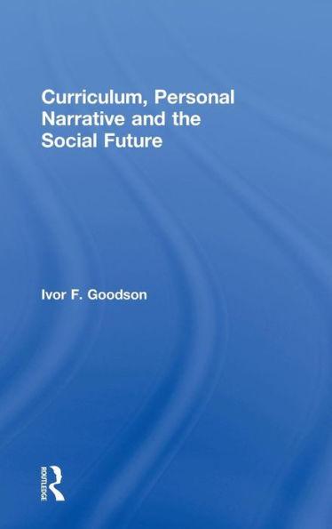 Curriculum, Personal Narrative And The Social Future