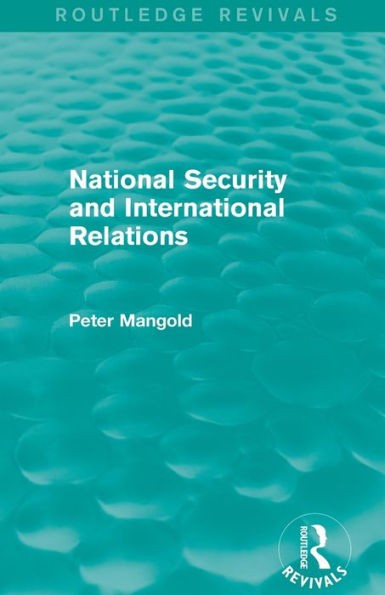 National Security And International Relations (Routledge Revivals)
