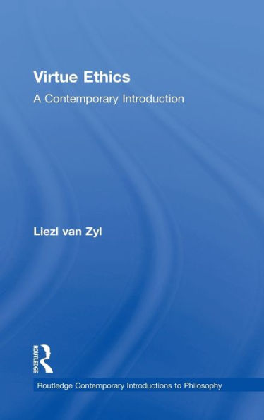 Virtue Ethics: A Contemporary Introduction (Routledge Contemporary Introductions To Philosophy)