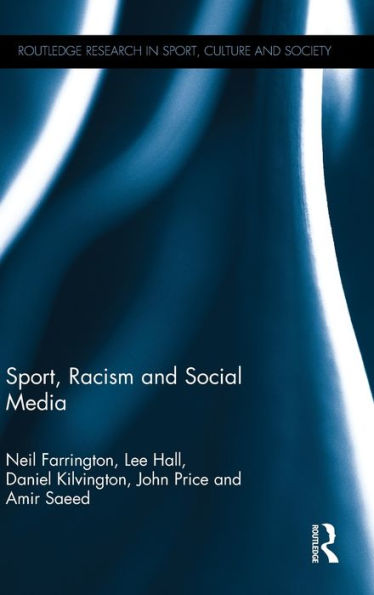 Sport, Racism And Social Media (Routledge Research In Sport, Culture And Society)