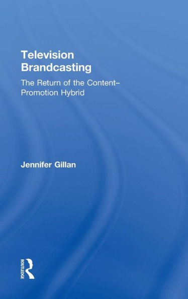 Television Brandcasting: The Return Of The Content-Promotion Hybrid