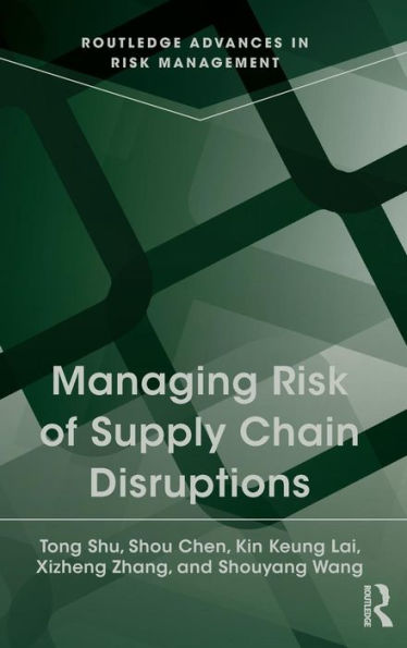 Managing Risk Of Supply Chain Disruptions (Routledge Advances In Risk Management)