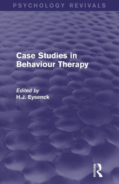 Case Studies In Behaviour Therapy (Psychology Revivals)