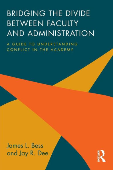 Bridging The Divide Between Faculty And Administration: A Guide To Understanding Conflict In The Academy