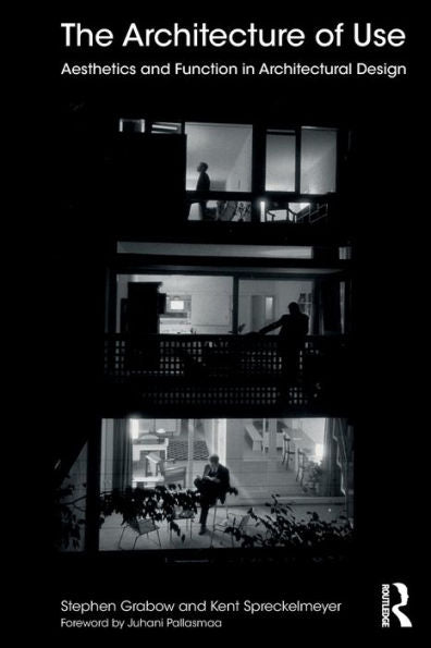 The Architecture Of Use: Aesthetics And Function In Architectural Design