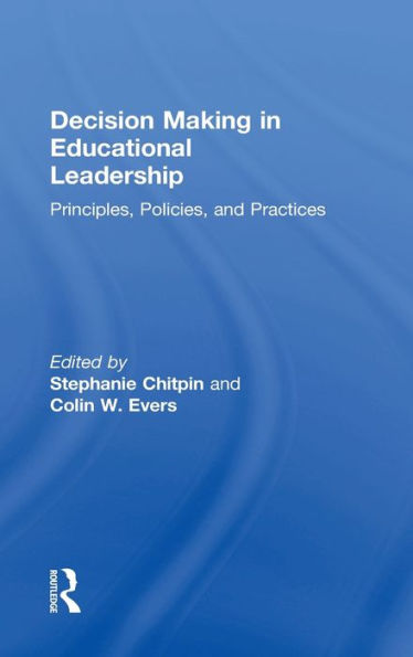 Decision Making In Educational Leadership: Principles, Policies, And Practices