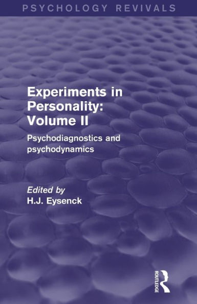 Experiments In Personality: Volume 2: Psychodiagnostics And Psychodynamics (Psychology Revivals)
