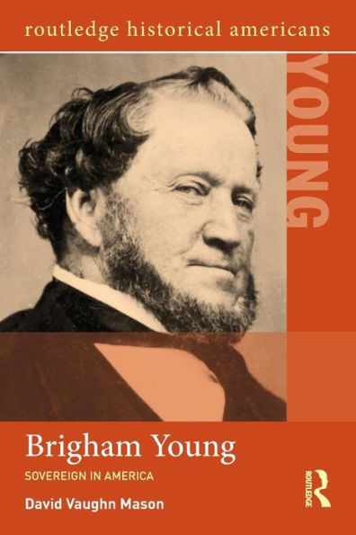 Brigham Young (Routledge Historical Americans)