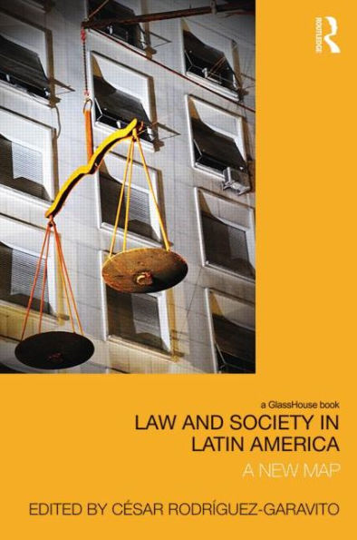 Law And Society In Latin America: A New Map (Law, Development And Globalization)