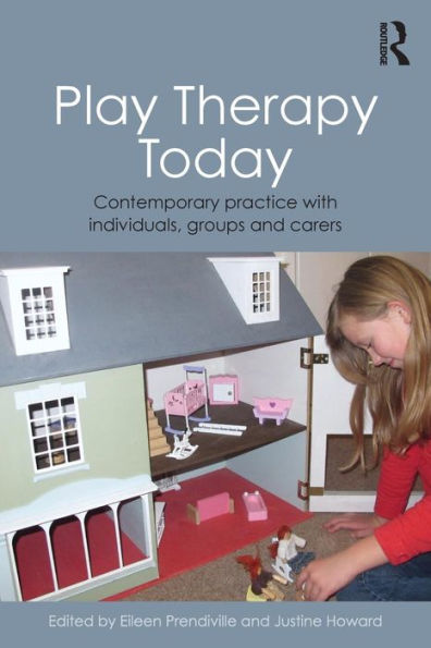 Play Therapy Today: Contemporary Practice With Individuals, Groups And Carers