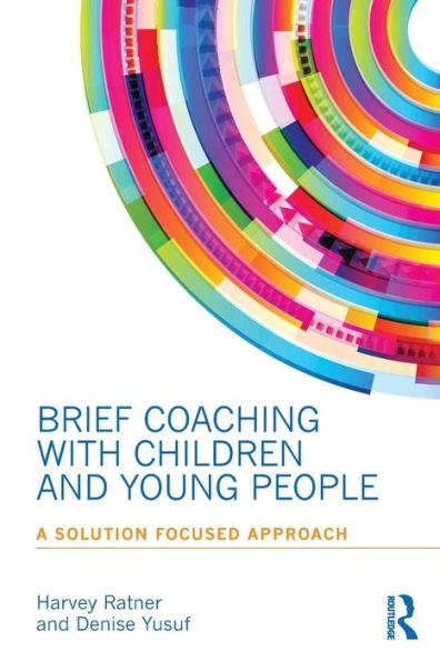 Brief Coaching With Children And Young People: A Solution Focused Approach