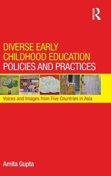Diverse Early Childhood Education Policies And Practices: Voices And Images From Five Countries In Asia